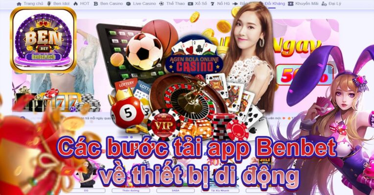 Các bước tải app Benbet về thiết bị di động
