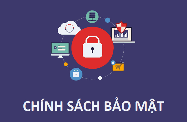 Chính sách bảo mật về bảo vệ thông tin khách hàng